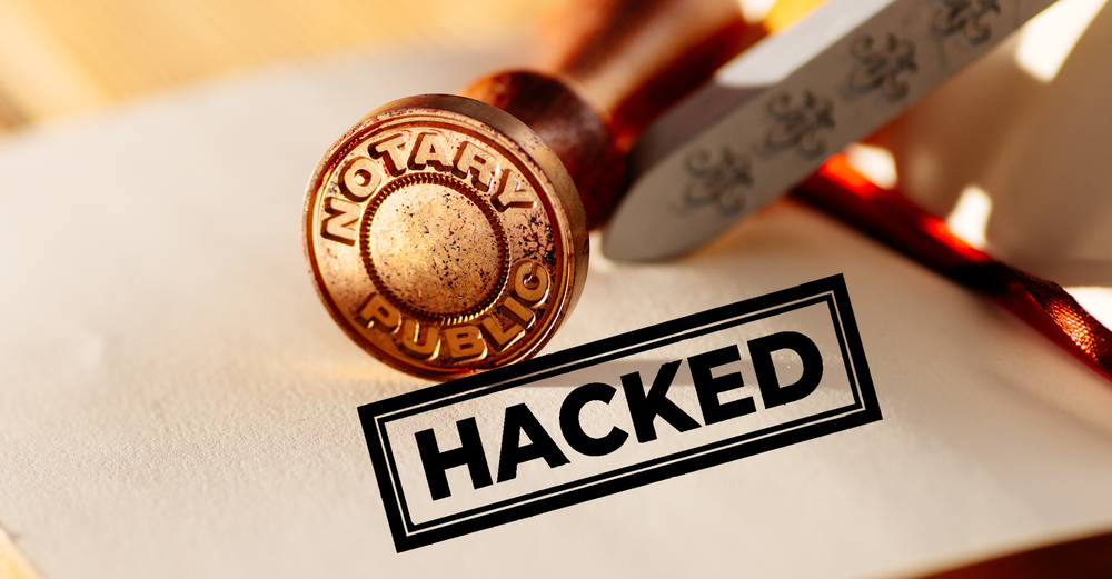 Notaries – A prime target for hackers