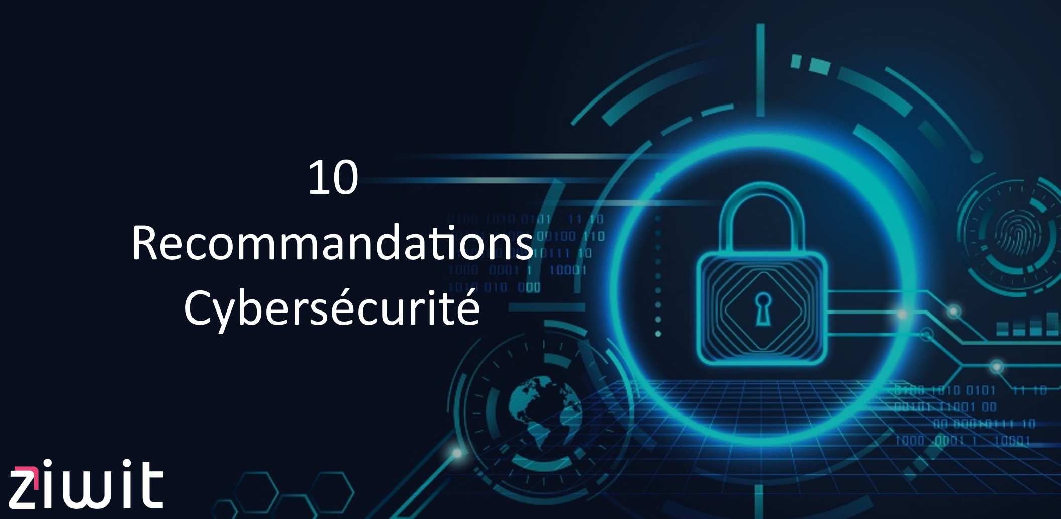 Nos 10 recommandations Cybersécurité