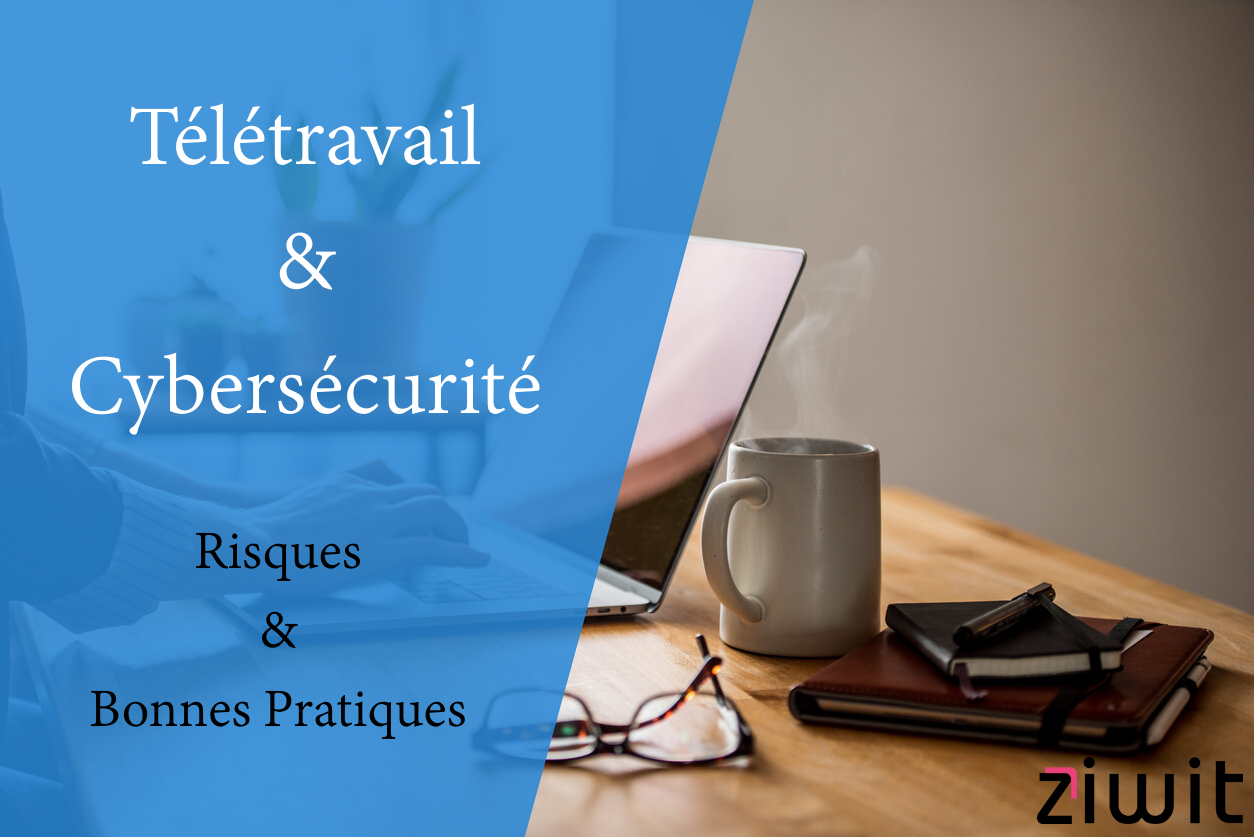 Cybersécurité et Télétravail : Risques & Bonnes Pratiques