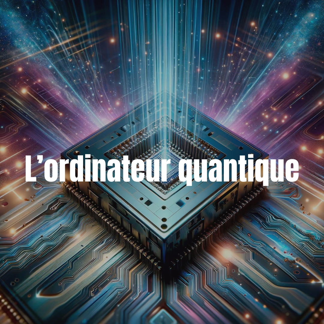L&rsquo;évolution de l&rsquo;ordinateur quantique